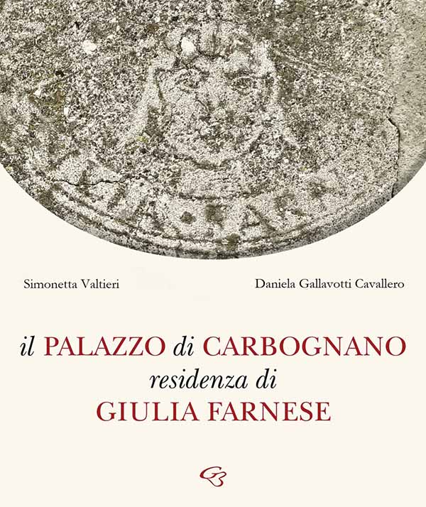 Il Palazzo Di Carbognano Residenza Di Giulia Farnese Il Volume Di